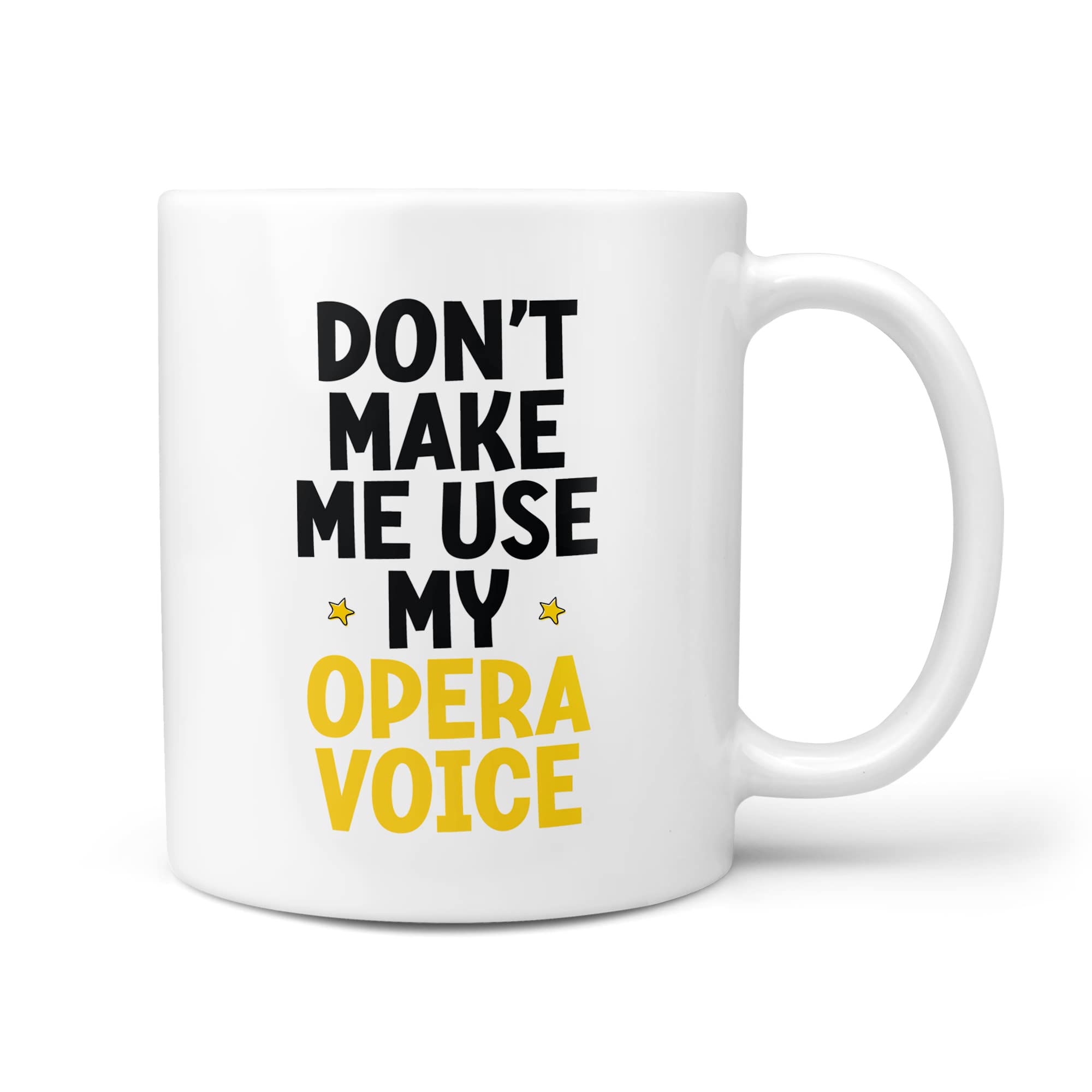 TeHeGifts - Don't Make Me Use My Opera Voice Funny Gifts for Opera Singer Him Her Men Women 10oz Gift Mug