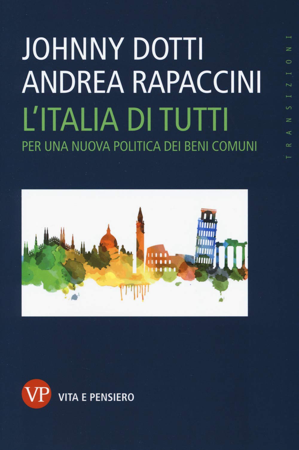 L'italia Di Tutti. Per Una Nuova Politica Dei Beni Comuni - 4