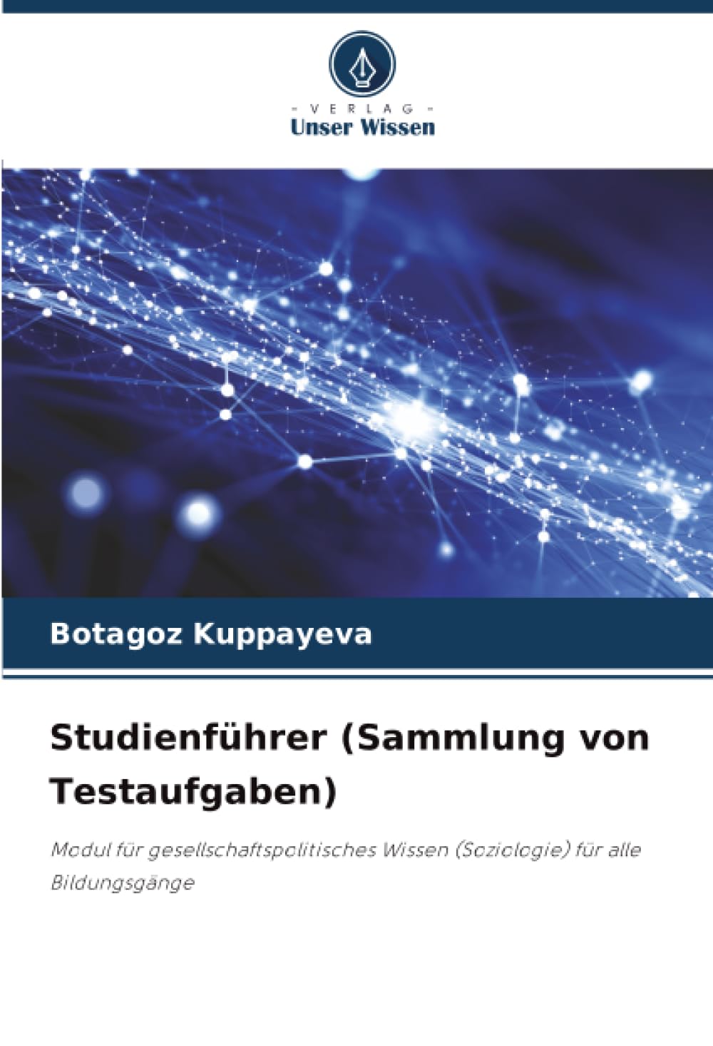 Studienführer (Sammlung von Testaufgaben): Modul für gesellschaftspolitisches Wissen (Soziologie) für alle Bildungsgänge