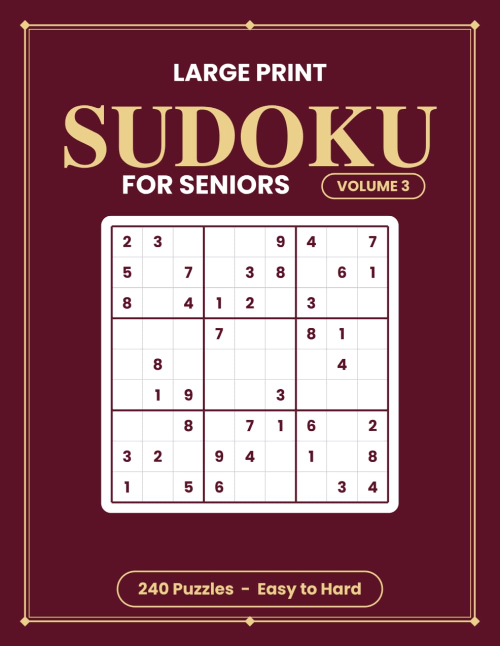Large Print Sudoku for Seniors - Volume 3: 240 All-New Easy to Hard Puzzles | One Big Puzzle Per Page for Adults & Seniors | Full Answer Key