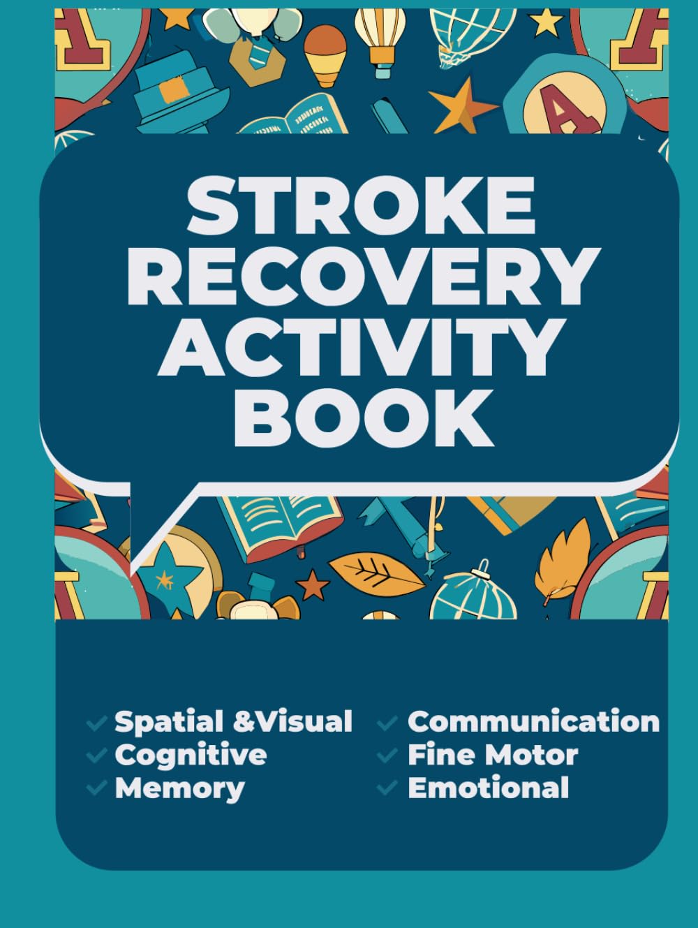Stroke Recovery Activity Book: Aphasia Workbook for Adults. Speed up your Rehabilitation at Home With Validated Exercises. Traumatic Brain Injury Patients (Large Print) (Stroke and Aphasia Recovery)