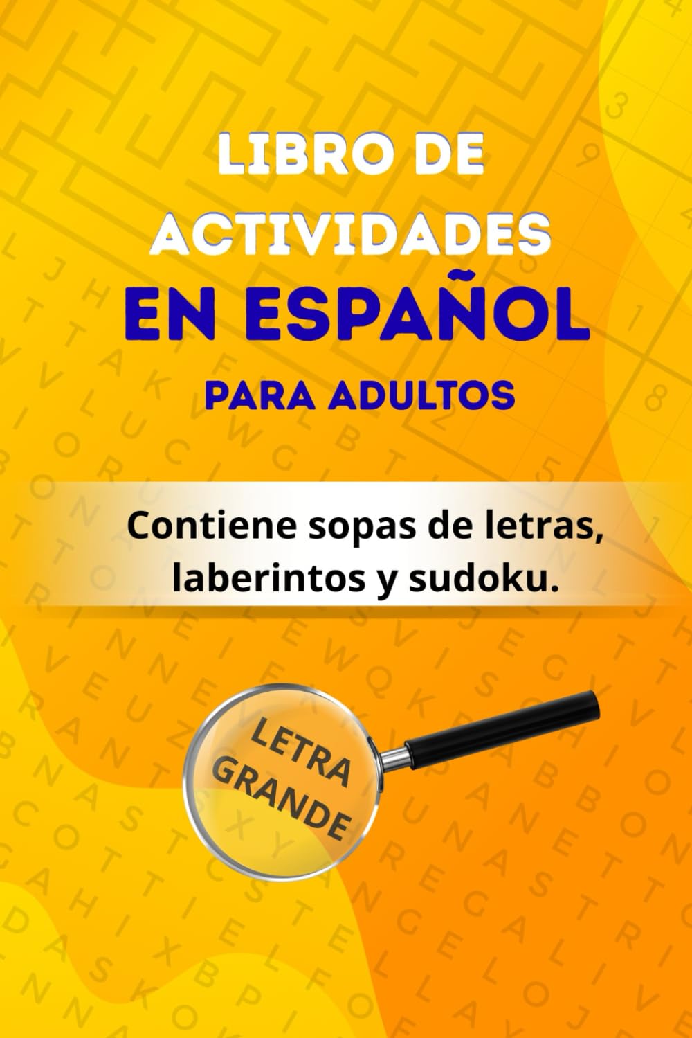 LIBRO DE ACTIVIDADES PARA ADULTOS EN ESPAÑOL: contiene laberintos, sopa de letras y sudoku.