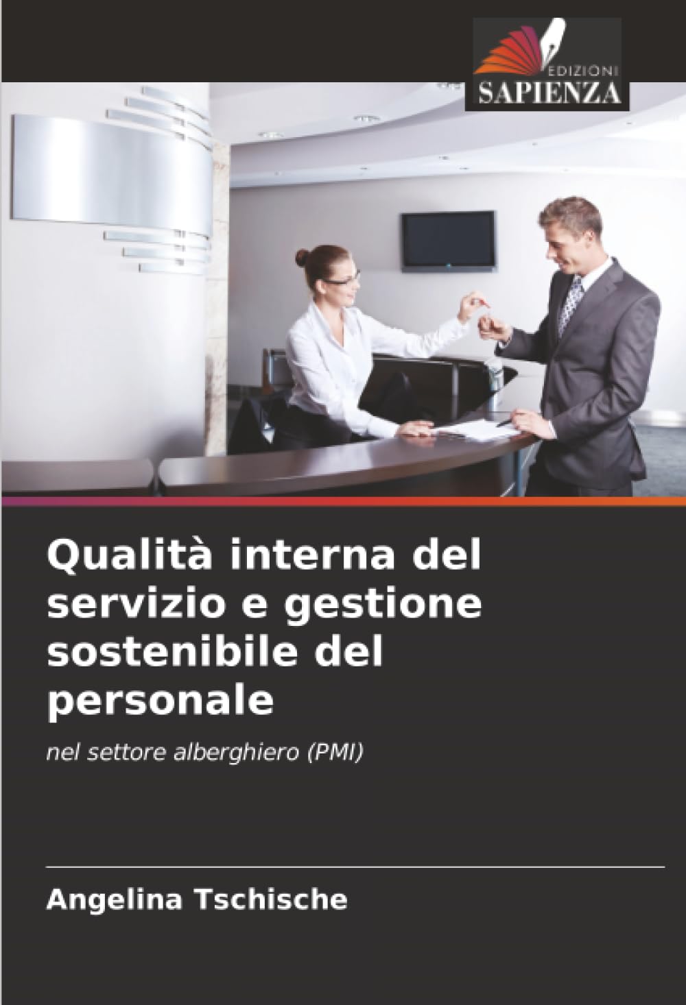 Qualità interna del servizio e gestione sostenibile del personale: nel settore alberghiero (PMI)