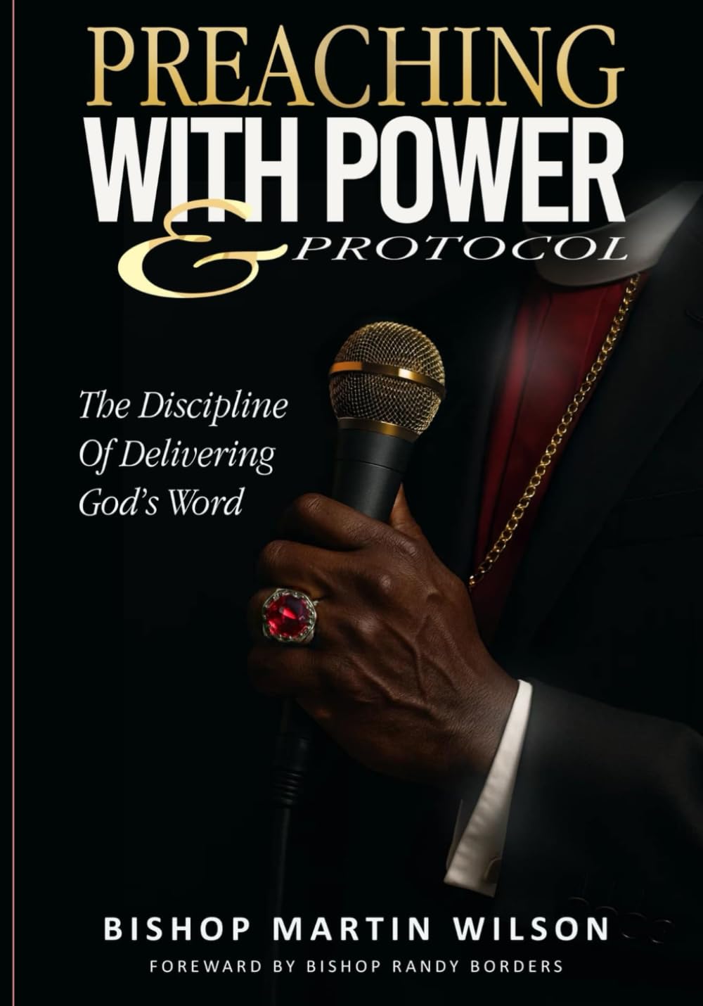 Preaching with Power and Protocol: The Discipline of Delivering God's Word: 1