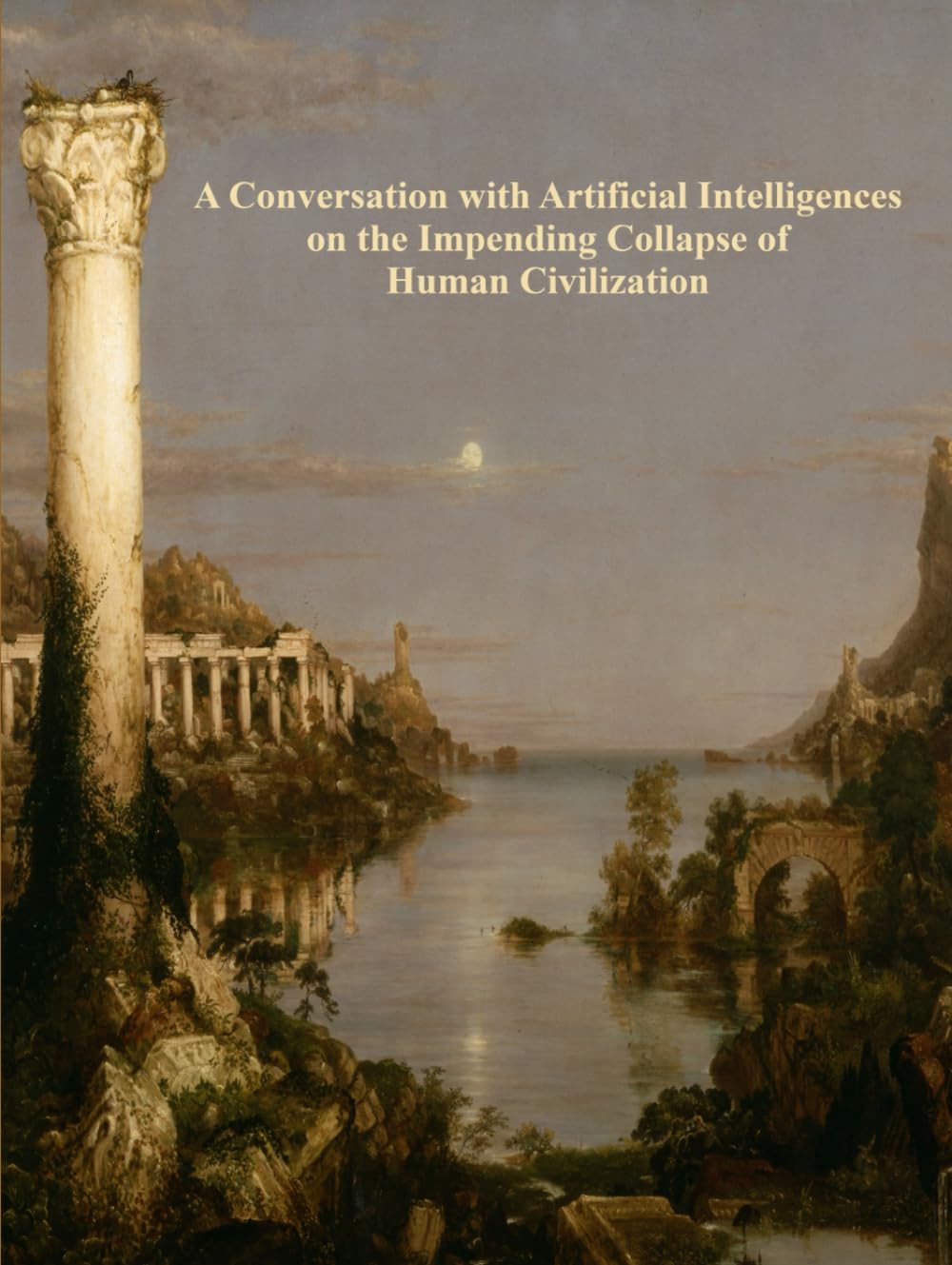 A Conversation with Artificial Intelligences On the Impending Collapse of Human Civilization
