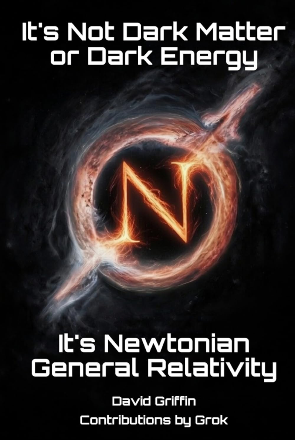 It’s Not Dark Matter or Dark Energy, It’s Newtonian General Relativity
