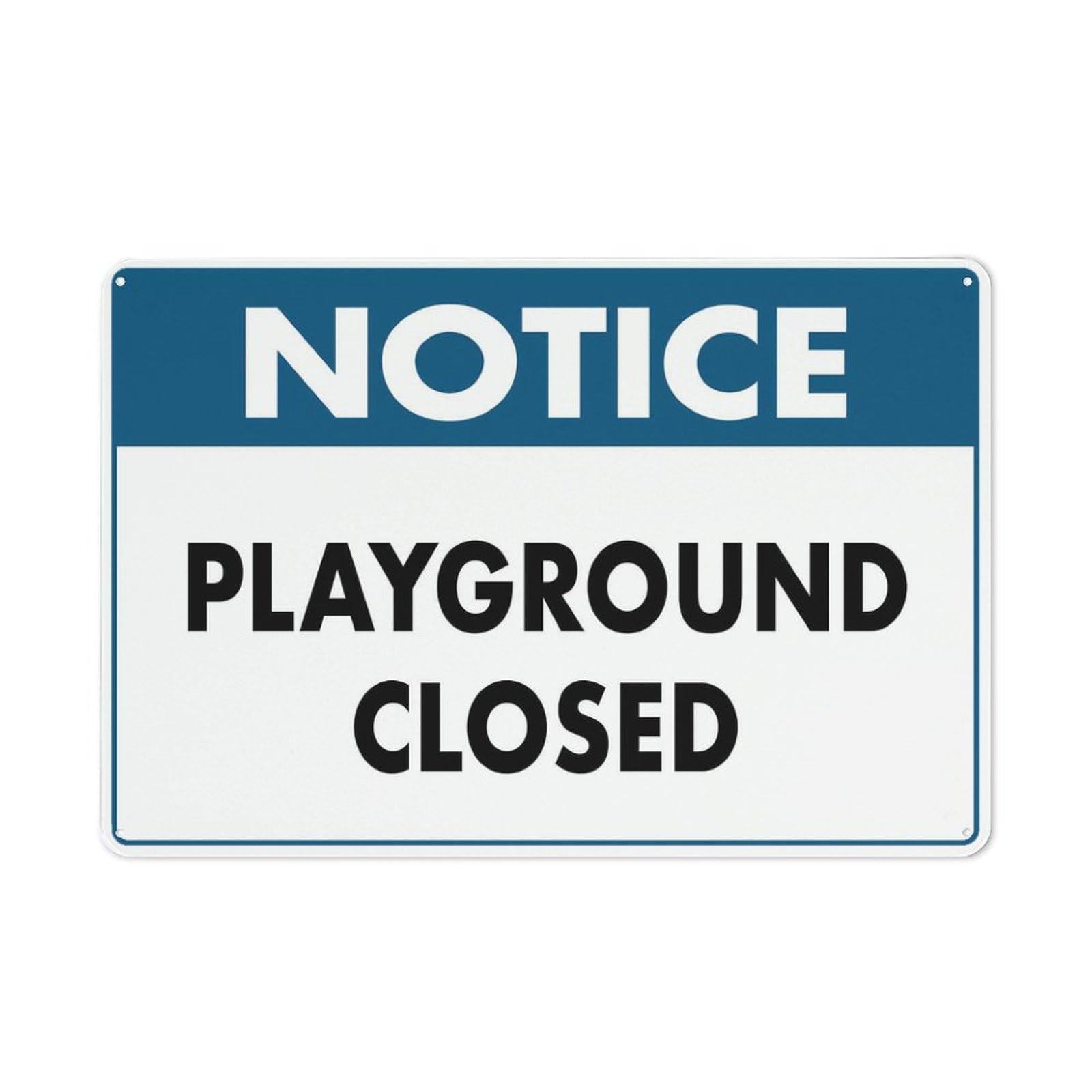 Notice Playground Closed Sign 8 X 12 Inches Rust Free Aluminum - Uv Protected, Waterproof, Weatherproof And Fade Resistant - 4 Pre-Drilled Holes