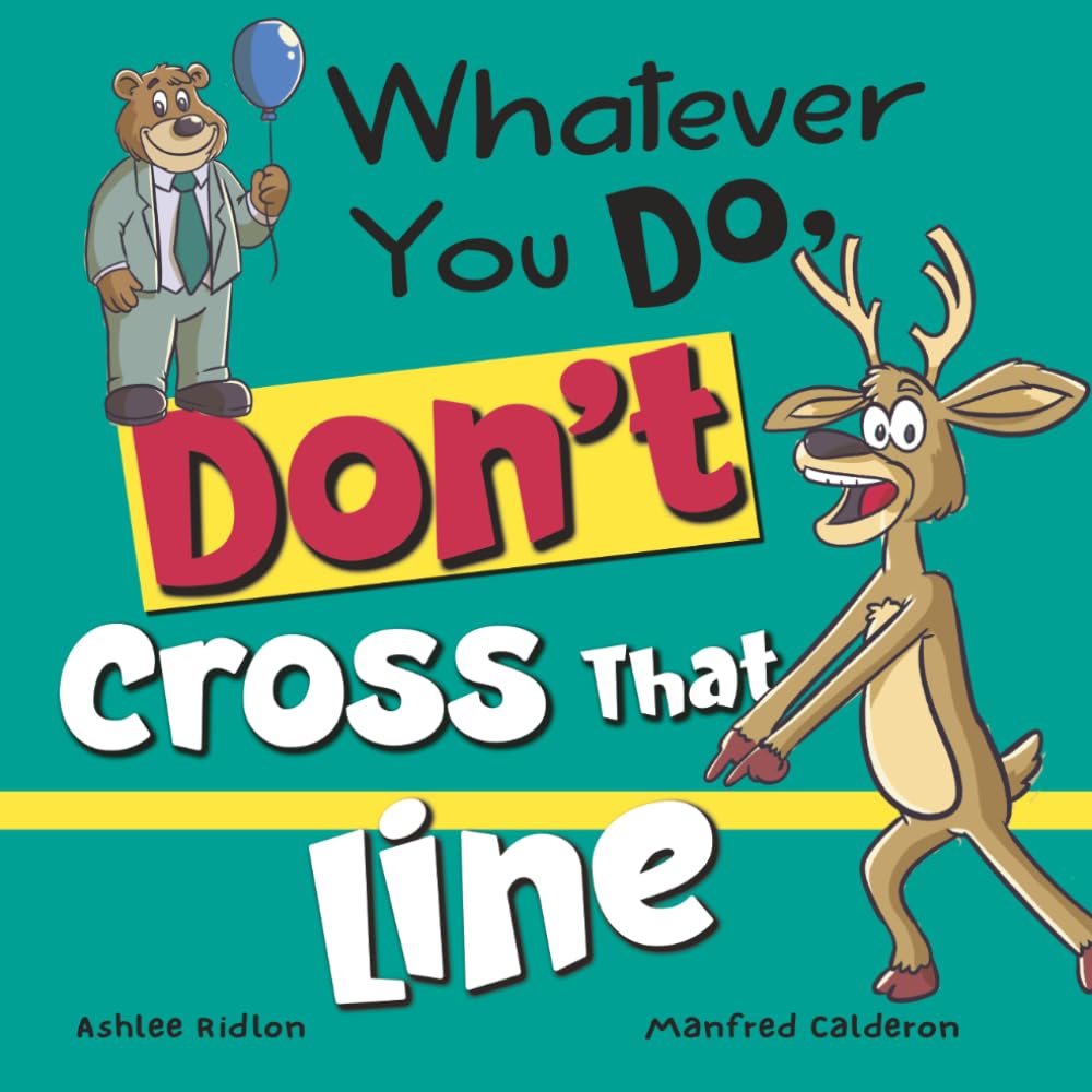 Whatever You Do, Don't Cross That Line!