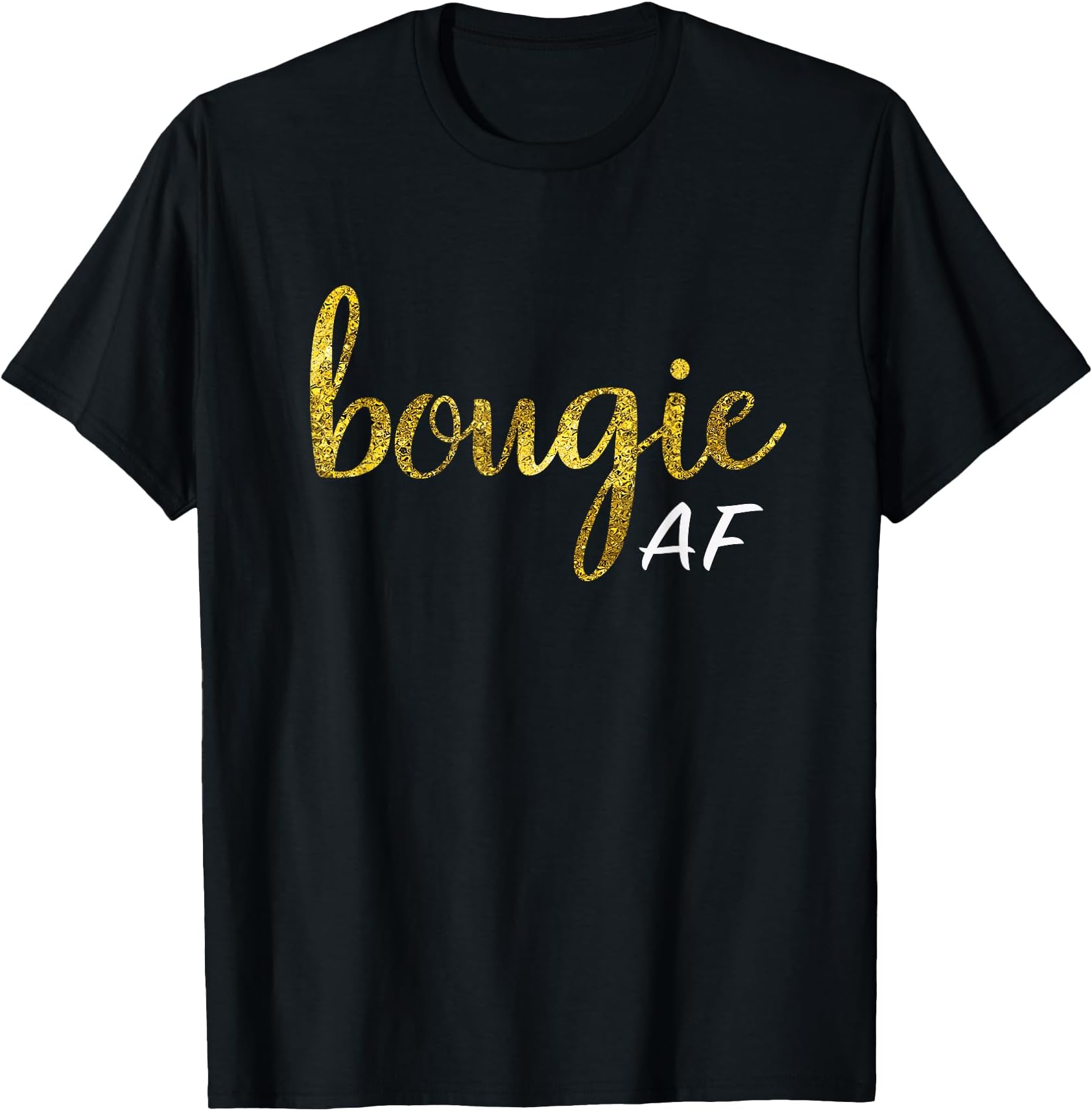 Bougie AF Funny Boujee Humor Gift for Her T-Shirt