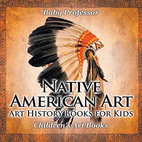 Télécharger Native American Art - Art History Books for Kids | Children's Art Books Livre eBook France