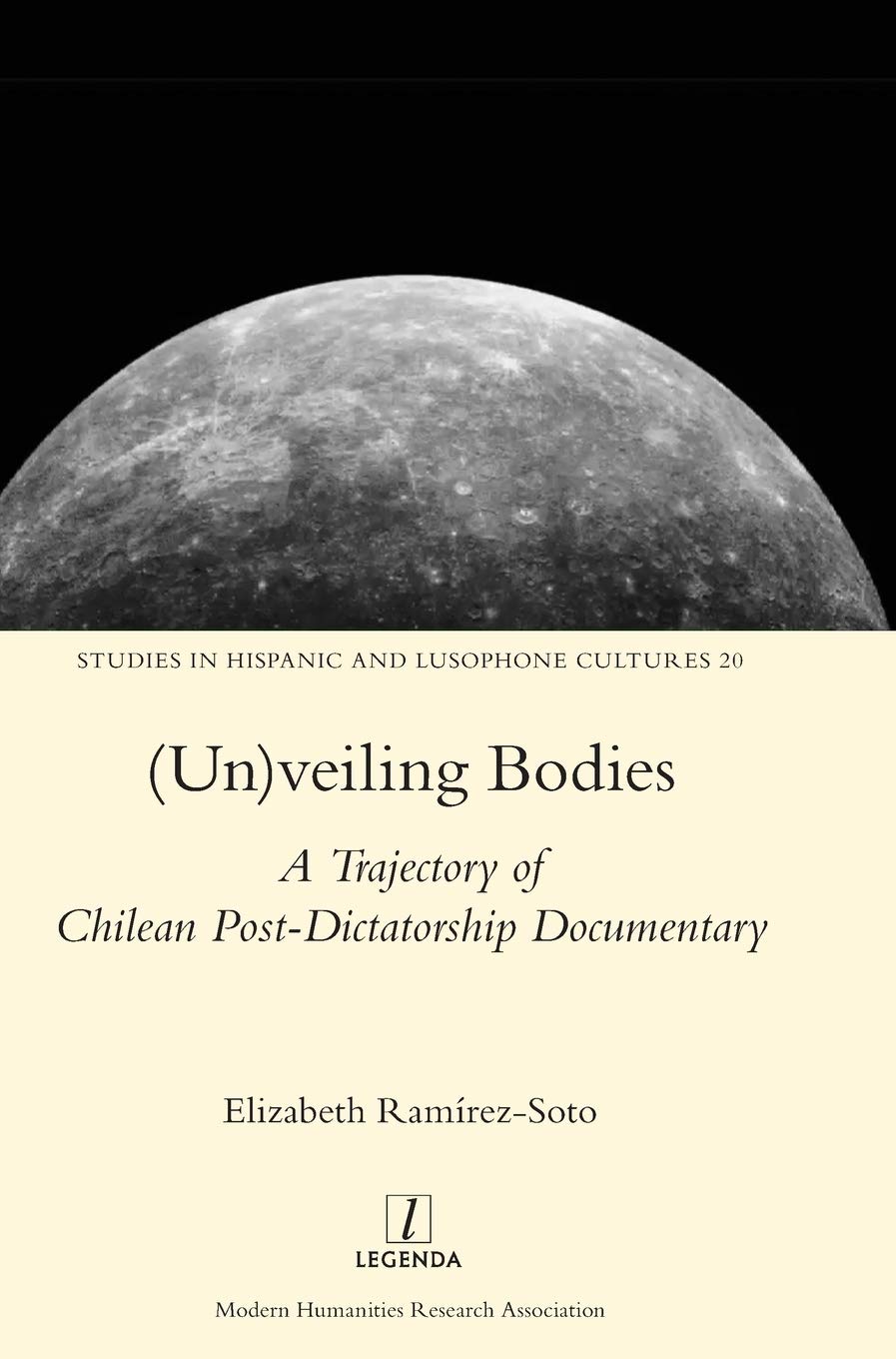 Essai (Un)veiling Bodies: A Trajectory of Chilean Post-Dictatorship Documentary art chilien