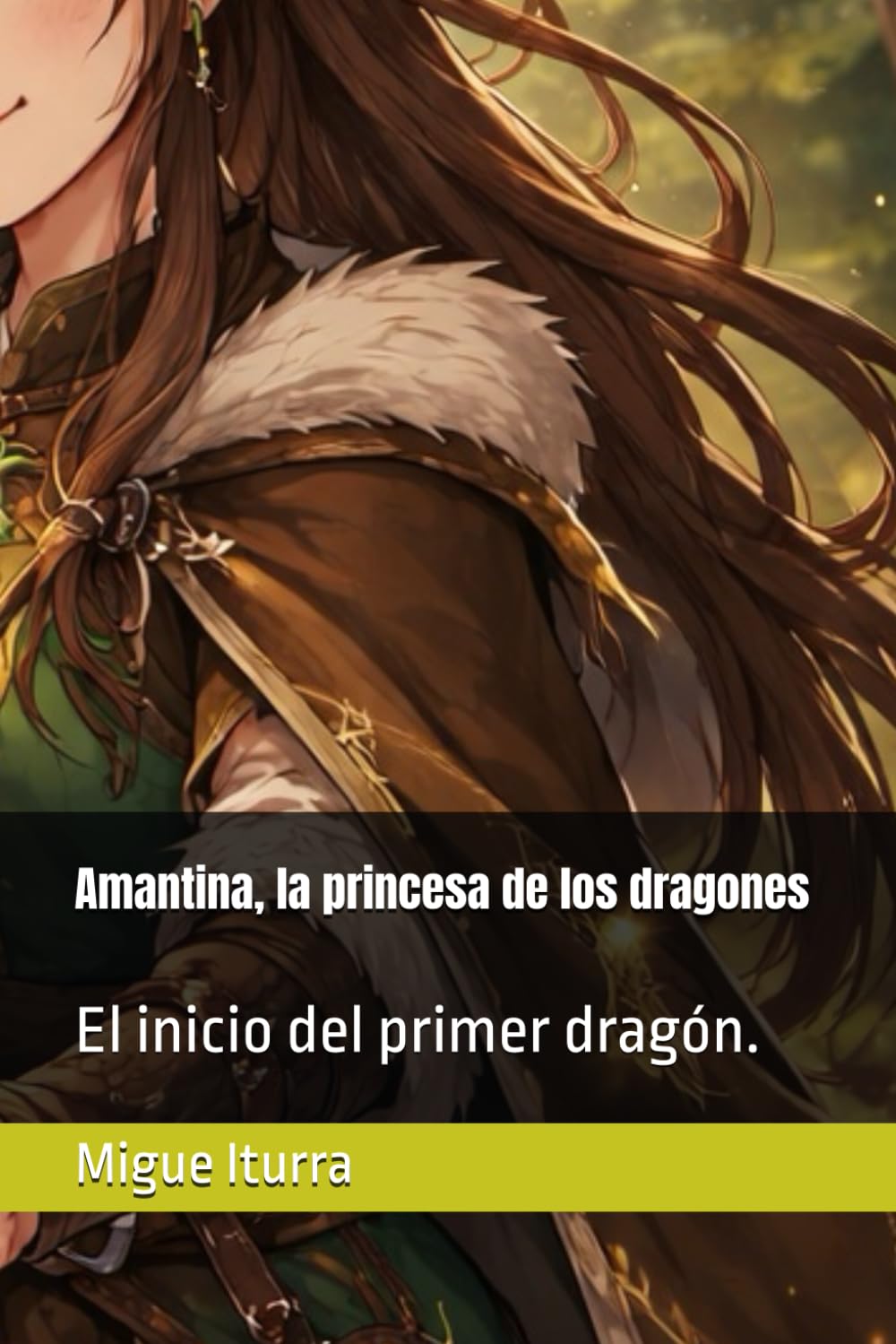 Amantina, la princesa de los dragones: El inicio del primer dragón.