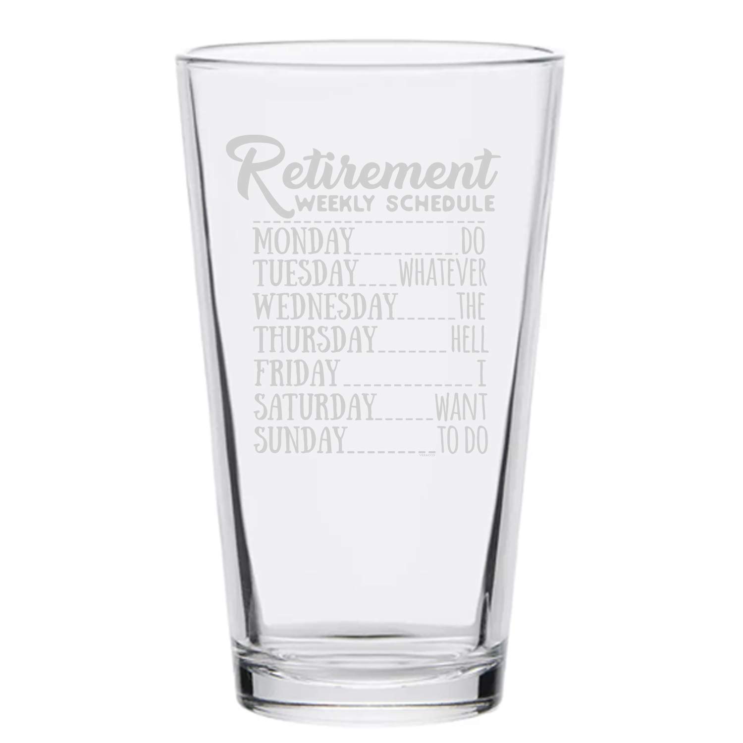 Veracco Retirement Weekly Schedule Do Whatever the Hell I Want to Do Pint Beer Glass Funny Birthday Gift Fathers Day For Dad Grandpa Stepdad (Clear, Glass)