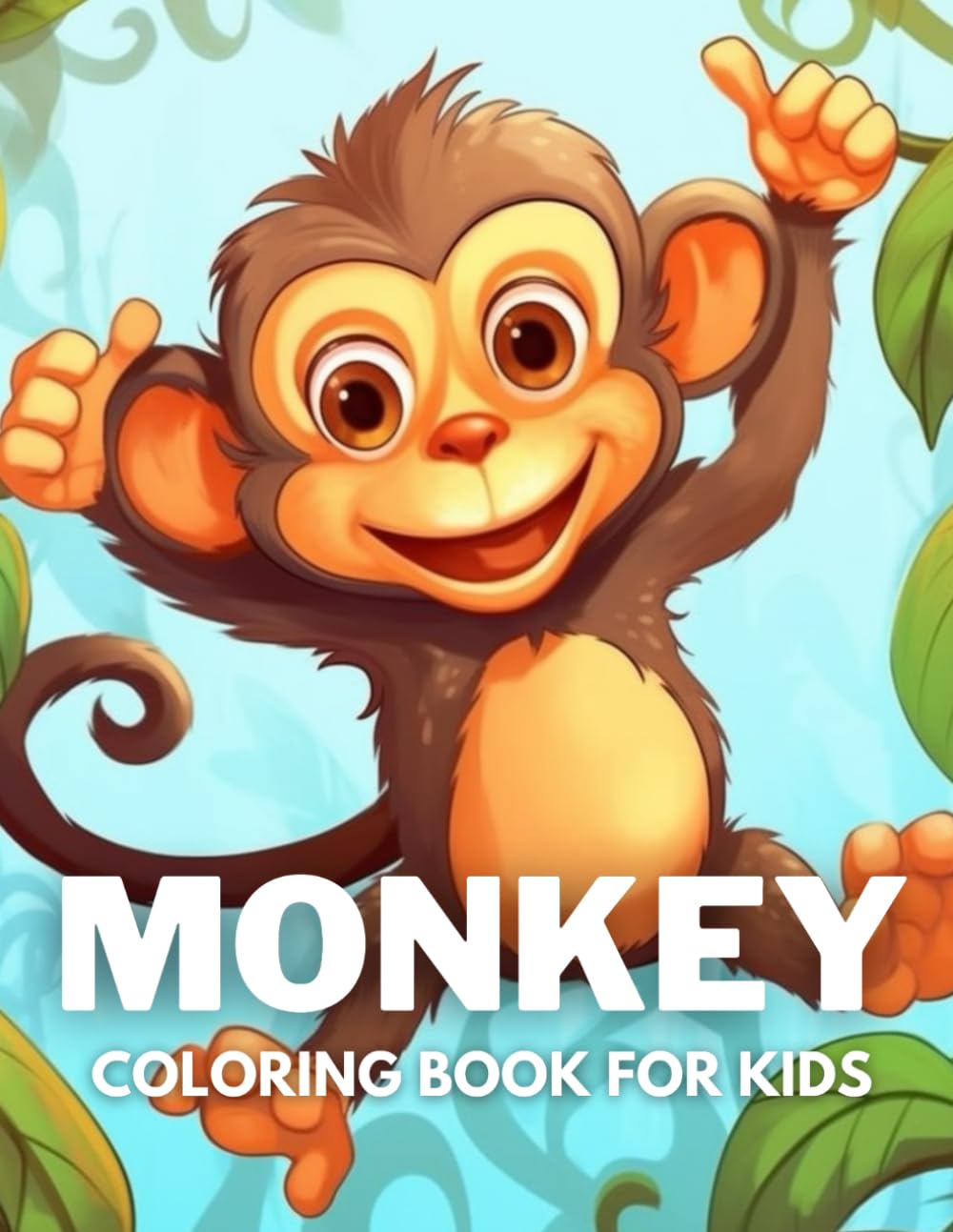 Monkey Coloring Book For Kids: +40 Fun And Easy Drawings Of Cute Monkey To Color For Kids, Boys And Girls Who Love Monkey, Stressrelief Relaxing