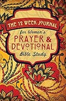 The 12 Week Journal for Womens Prayer & Devotional Bible Study 0998618322 Book Cover