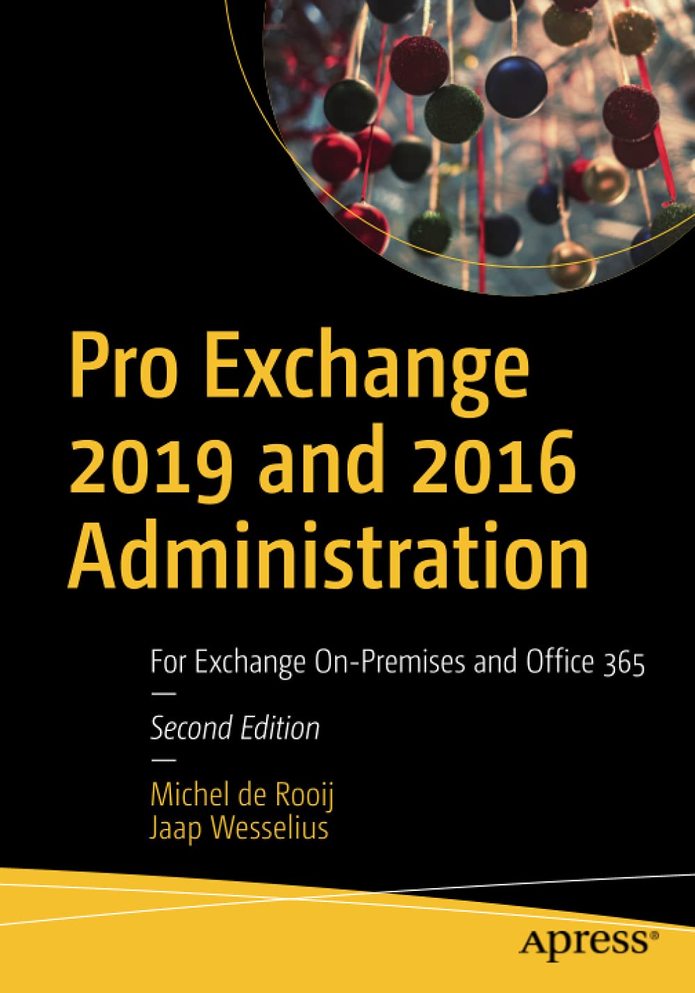 Pro Exchange 2019 and 2016 Administration: For Exchange On-Premises and Office 365