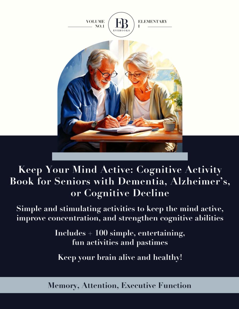 Keep Your Mind Active: Cognitive Activity Book for Seniors with Dementia, Alzheimer’s, or Cognitive Decline: Simple and stimulating activities to keep ... and strengthen cognitive abilities