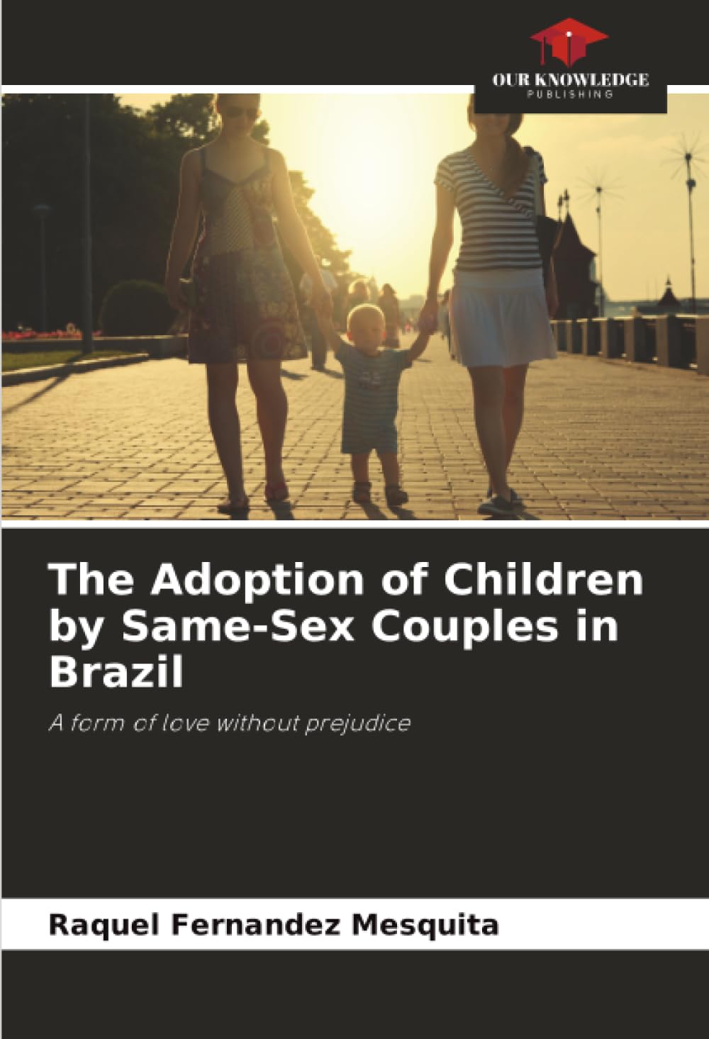The Adoption of Children by Same-Sex Couples in Brazil: A form of love without prejudice