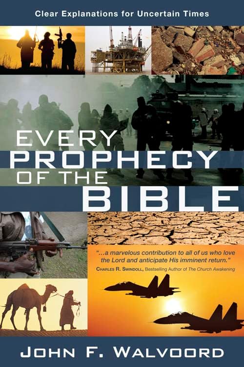 Every Prophecy of the Bible: Clear Explanations for Uncertain Times (Walvoord John F)