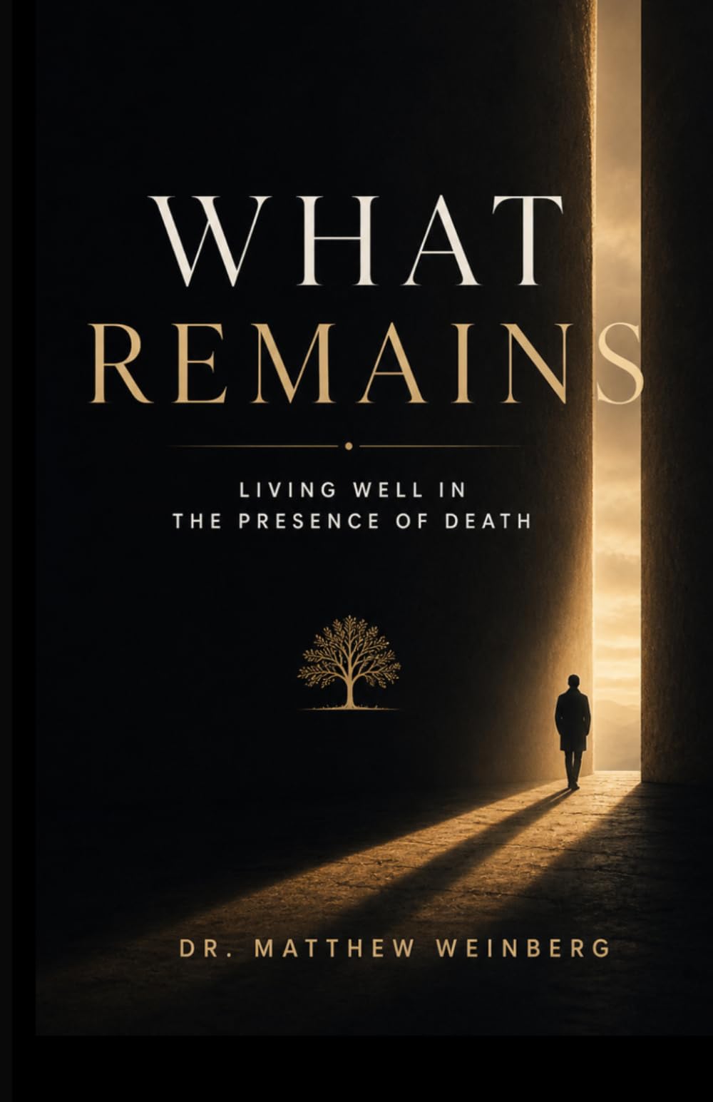 What Remains - Living Well in the Presence of Death
