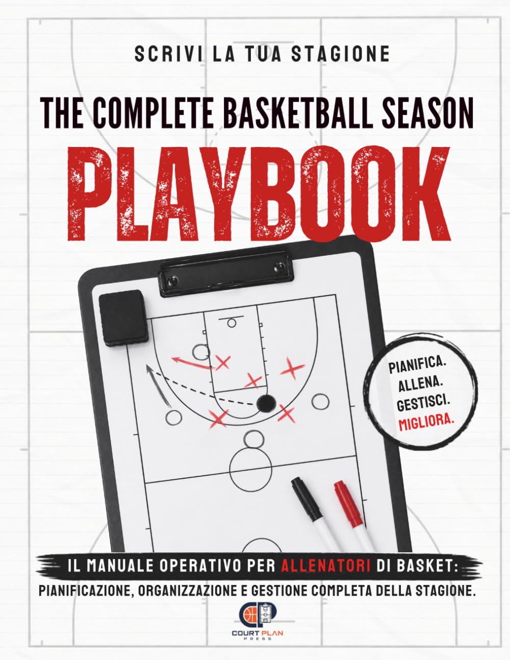 The complete basketball season playbook: Il manuale operativo e workbook per allenatori di basket: pianificazione degli allenamenti, gestione della ... e organizzazione completa della stagione