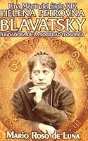Una Martir del Siglo XIX: Helena Petrovna Blavatsky, Fundadora de la Sociedad Teosofica 9685566550 Book Cover