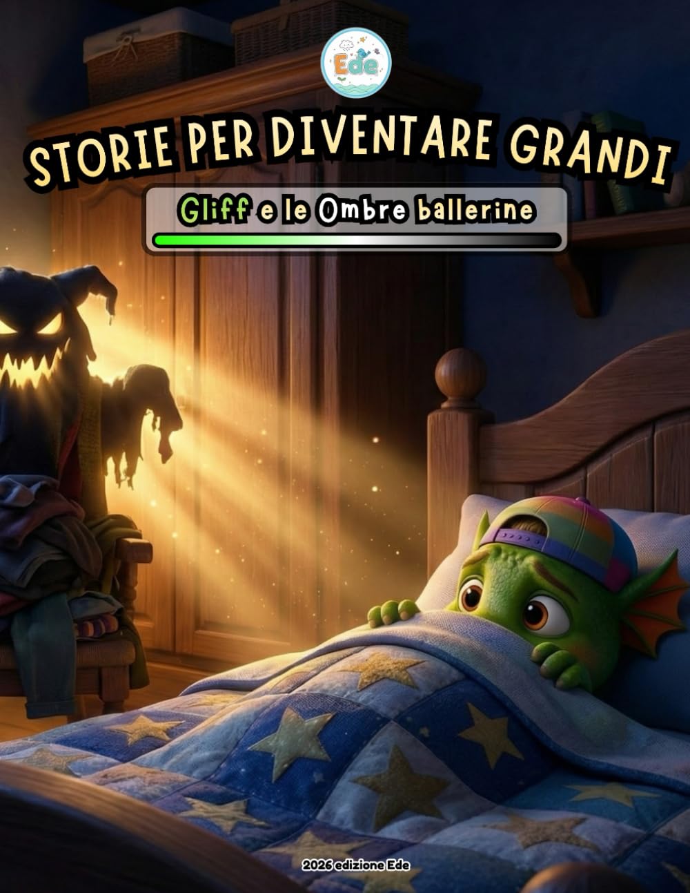 Storie per Diventare Grandi: Gliff e le Ombre Ballerine: Una favola dolce per superare la paura del buio, sconfiggere i mostri e dormire sereni nel ... Emotiva, l'Autostima e la Calma interiore.)