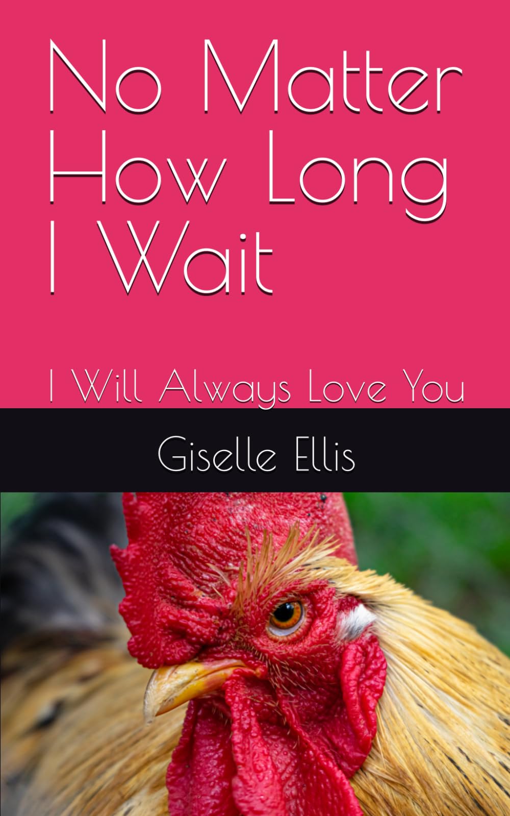 No Matter How Long I Wait: I Will Always Love You