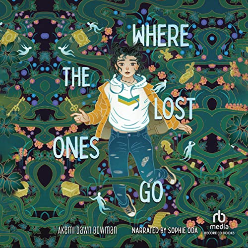 Where the Lost Ones Go by Akemi Dawn Bowman episode artwork