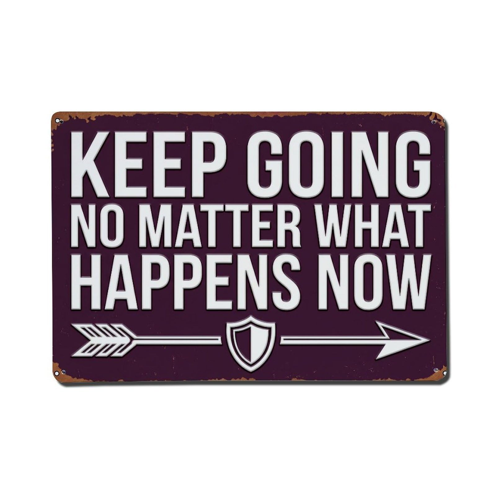 Keep Going No Matter Retro Motivational Slogans Metal Tin Sign Plaque Wall Decor for Cafe, Club Bar, Office, Home Garden Metal Poster 8x12Inch