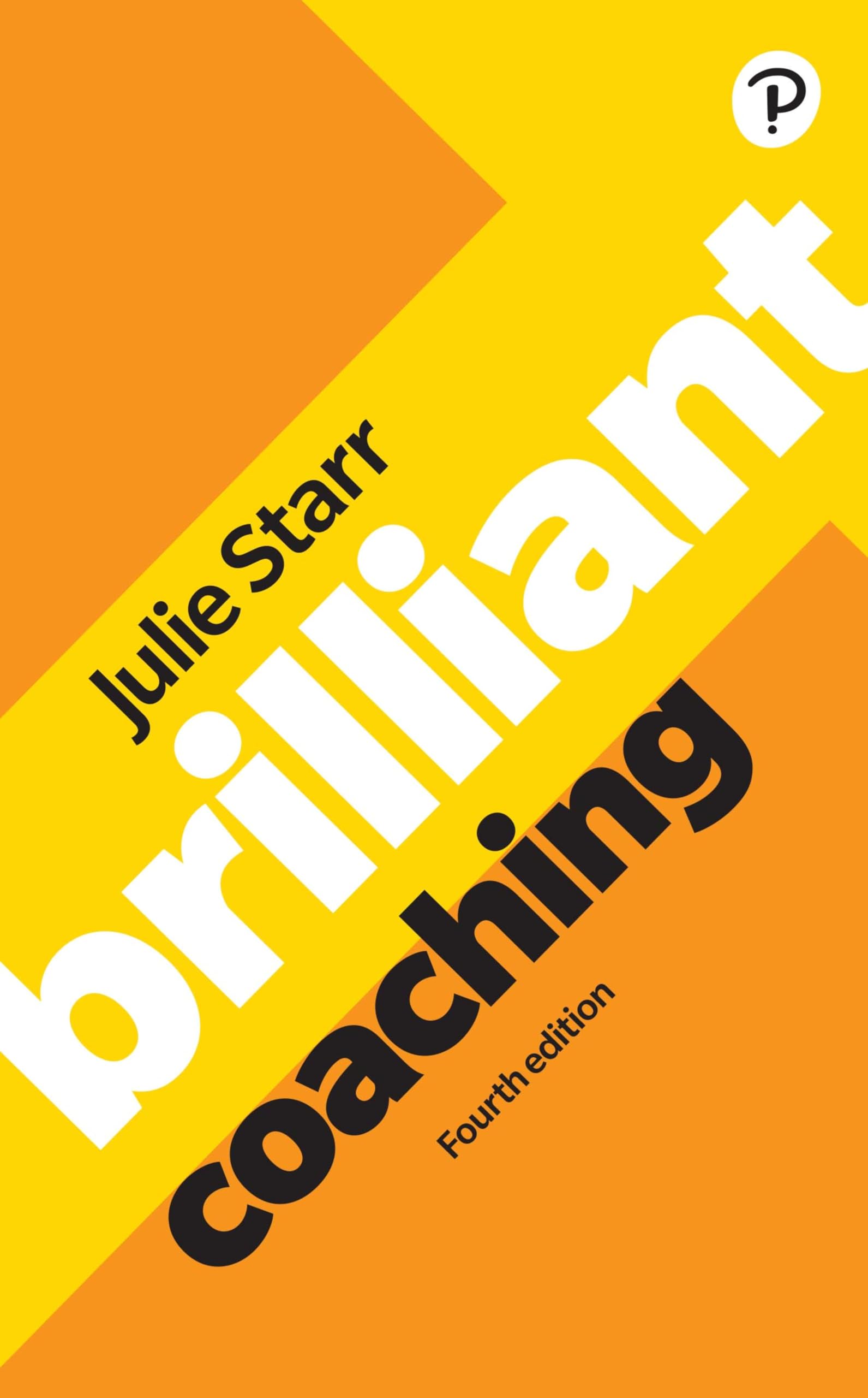 Brilliant Coaching 4e Become a manager who can coach by Julie Starr PAPERBACK
