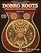 Produktbild Dobro Roots: A Photo Tour of Prewar Wood Body Dobros [With CD (Audio)]