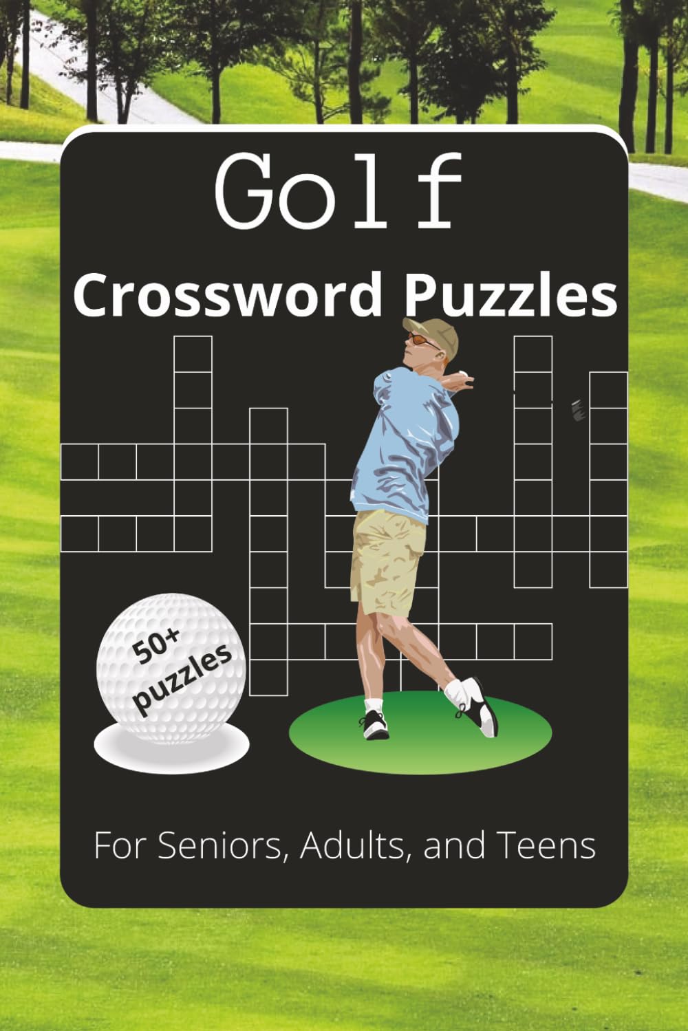 Golf Crossword Puzzle Book: Easy to Read Crossword Print about Golf, Tournaments, Equipment, and more. |6x9 inches, 120 pages| Gift for Holidays, Vacations, and Relaxation