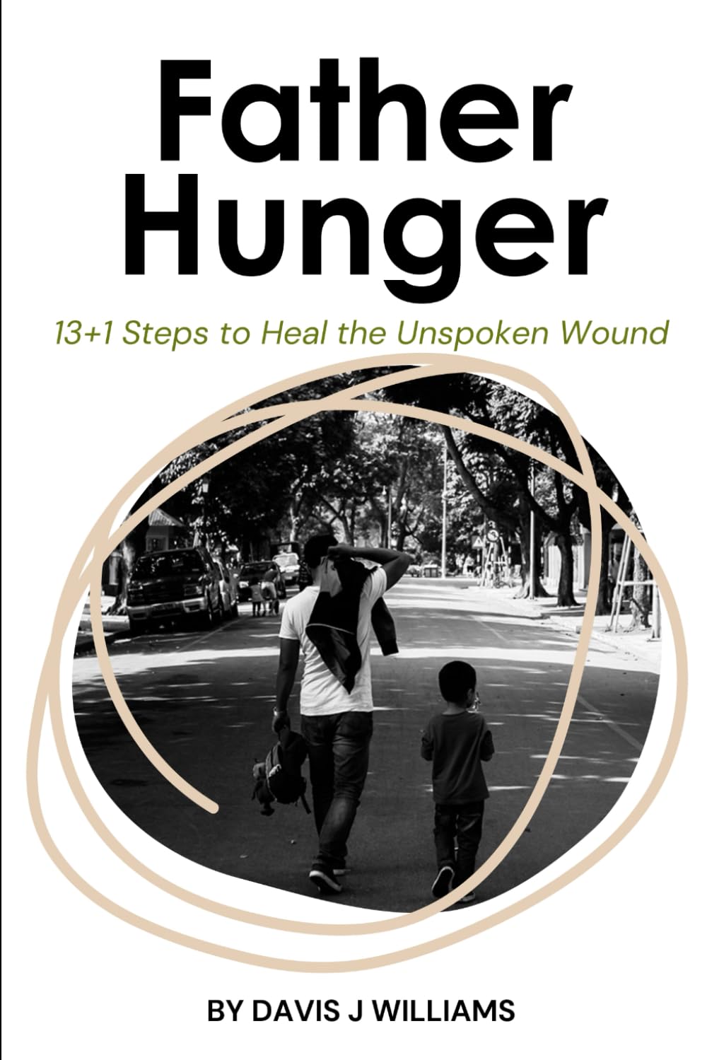 Father Hunger: 13+1 Steps to Heal the Unspoken Wound (MAG Education)