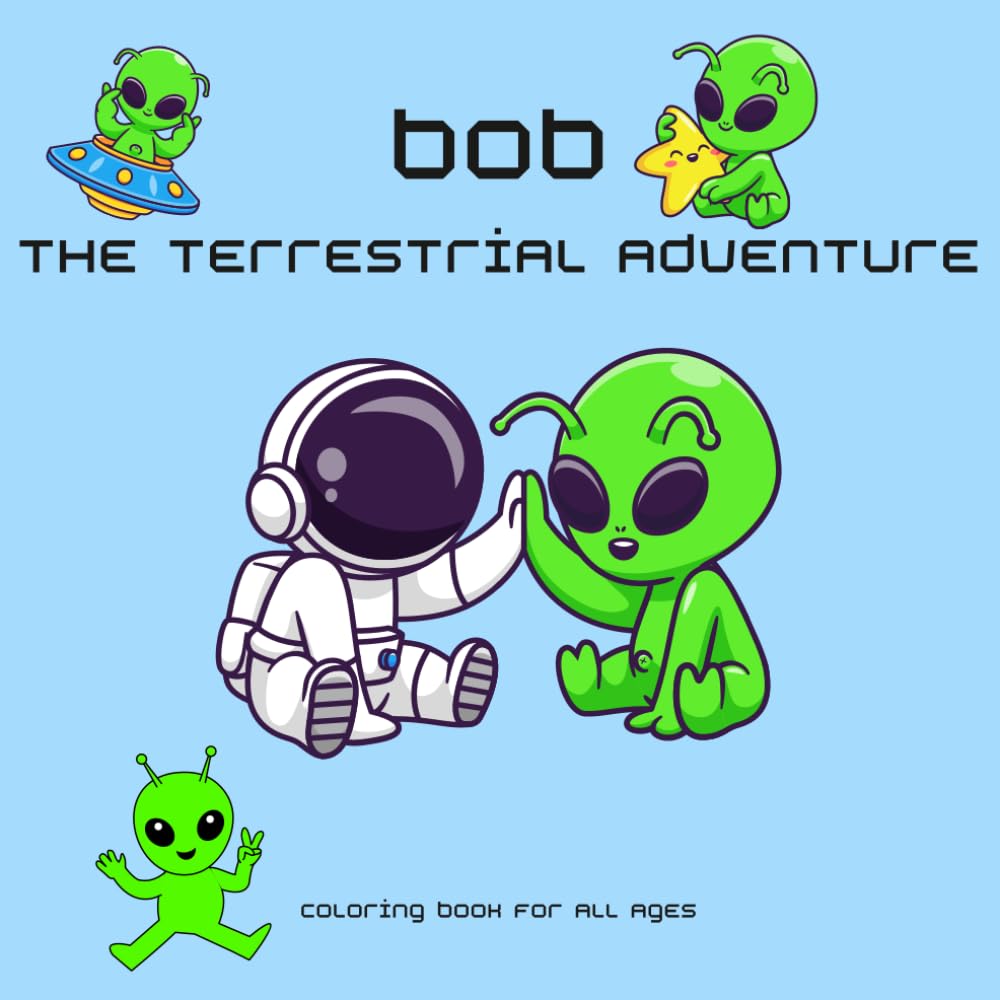 BOB and the Earth Adventure: Coloring book for all ages