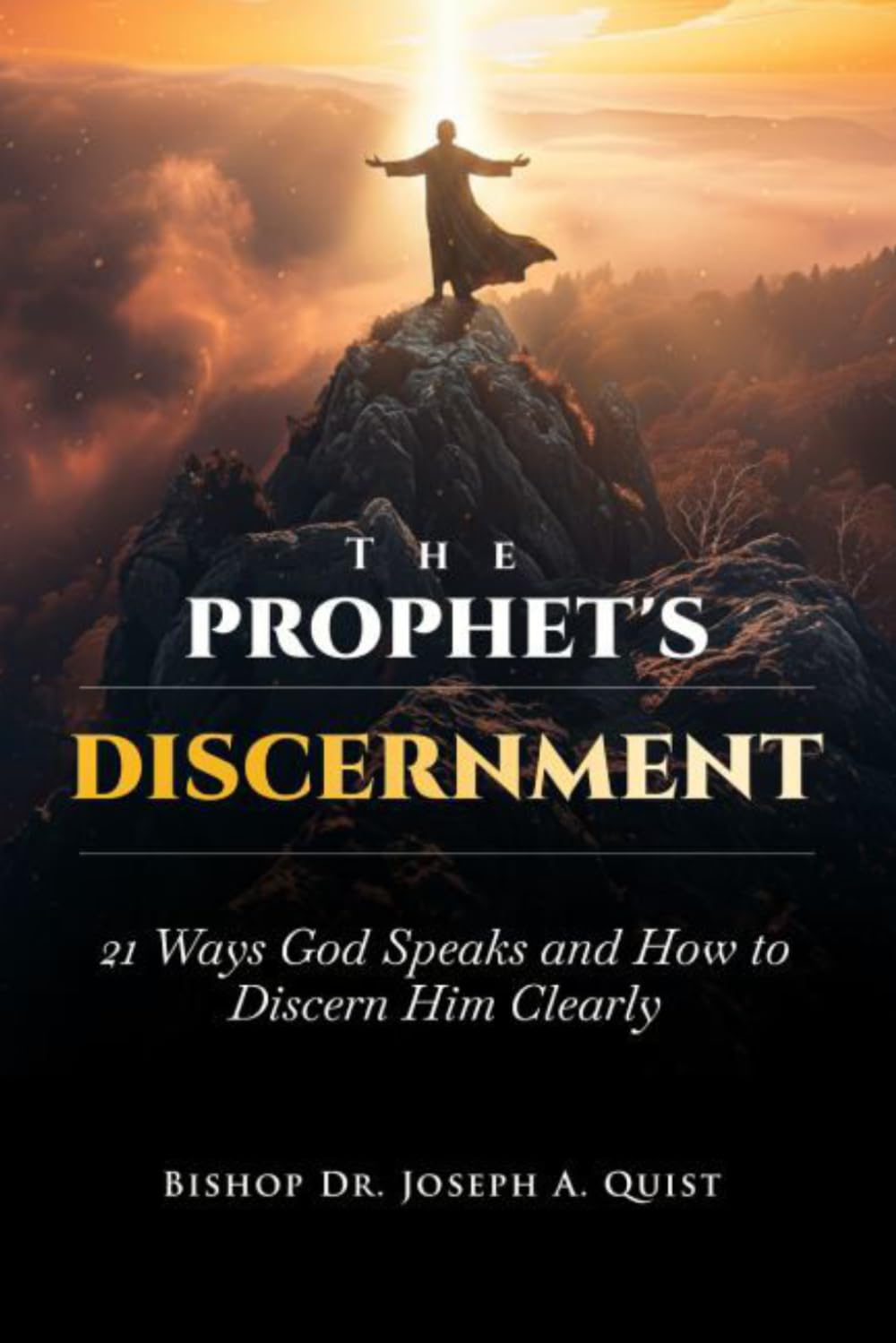 THE PROPHET'S DISCERNMENT: 21 Ways God Speaks and How to Discern Him Clearly