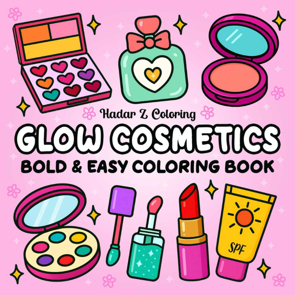 Glow Cosmetics Bold & Easy Coloring Book: Cute and Cozy Designs Coloring Book for Adults and Kids, Featuring Makeup, Skincare, and More Cosmetic Products for Relaxation (Bold and Easy Coloring)