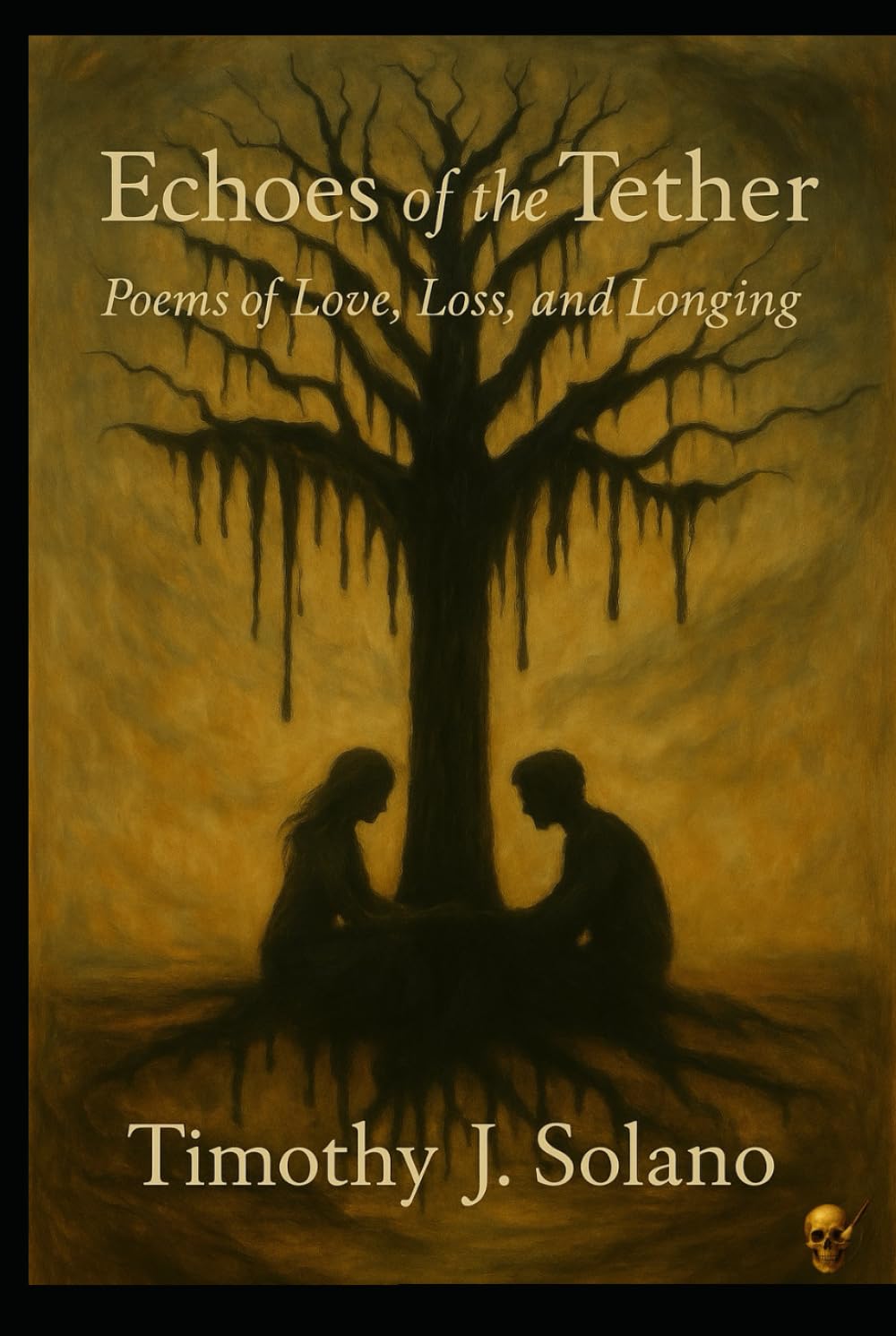Echoes of the Tether: Poems of Love, Loss, and Longing