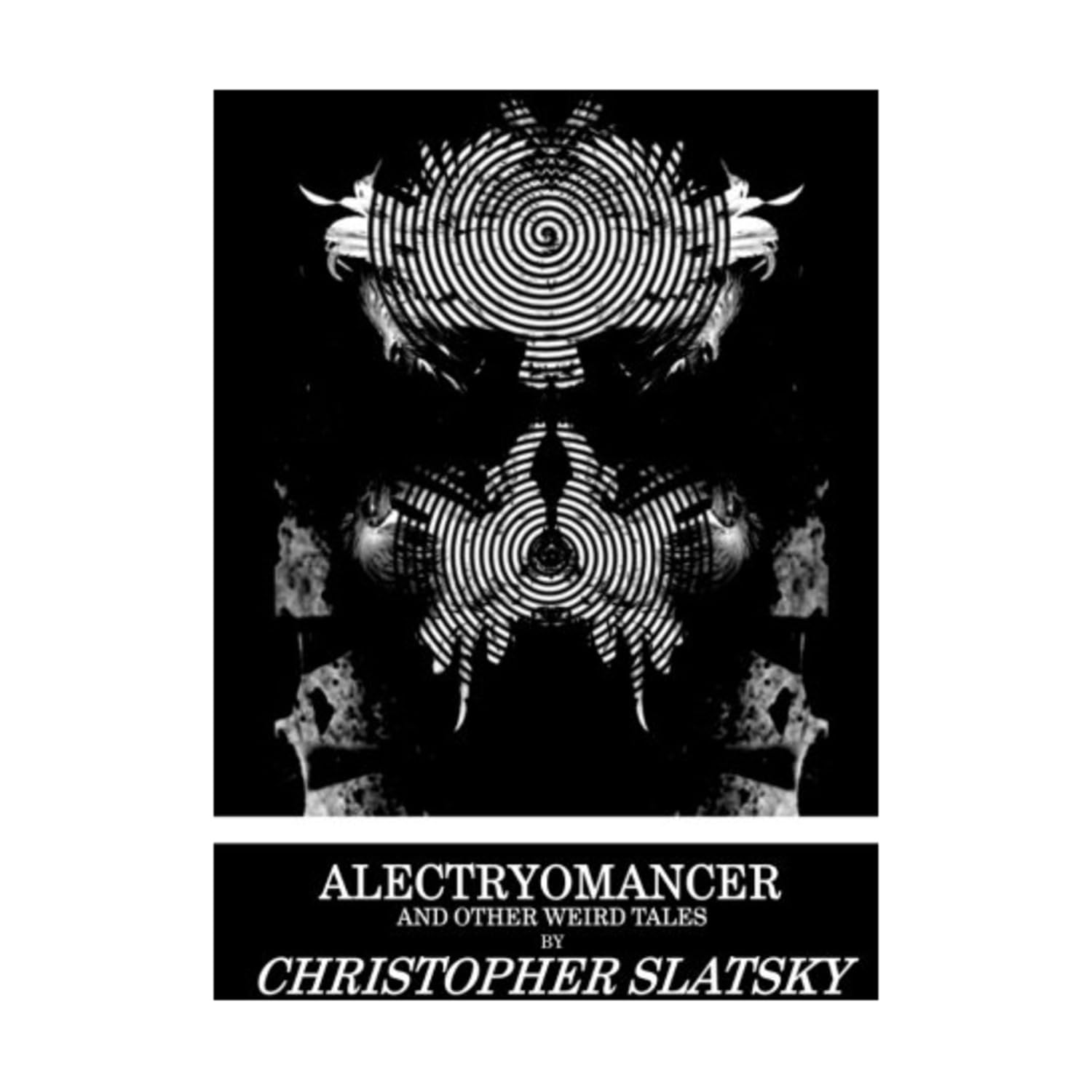 Alectryomancer and Other Weird Tales