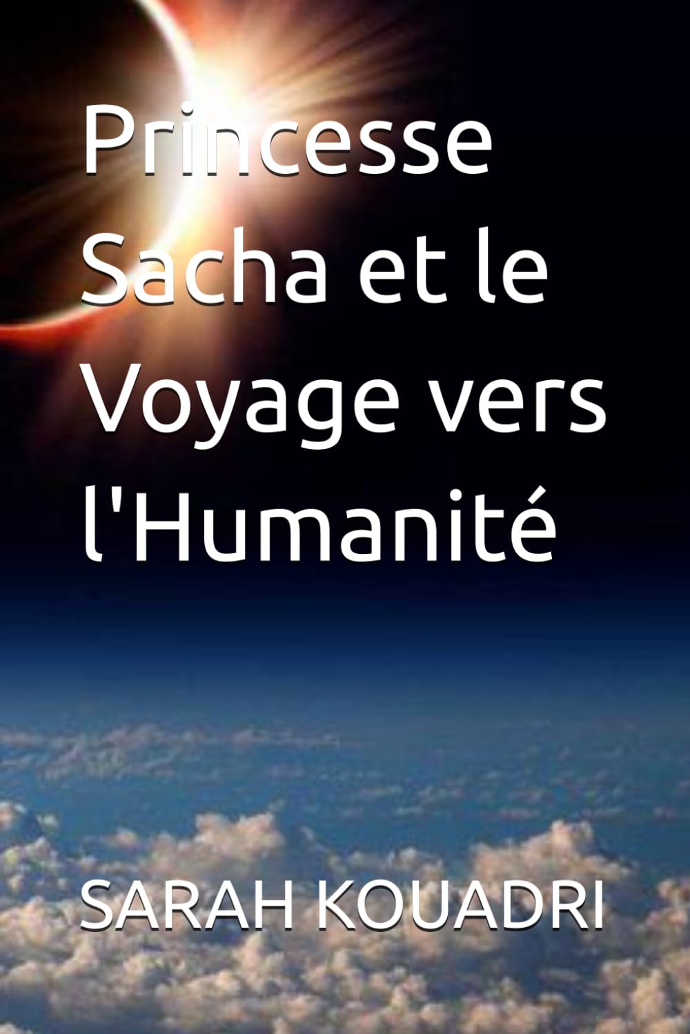 Princesse Sacha et le Voyage vers l'Humanité (Les Chroniques de Sacha : De Machine à Humaine)