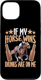 If My Horse Wins, Drinks Are On Me For Horse Racing Case for iPhone 13