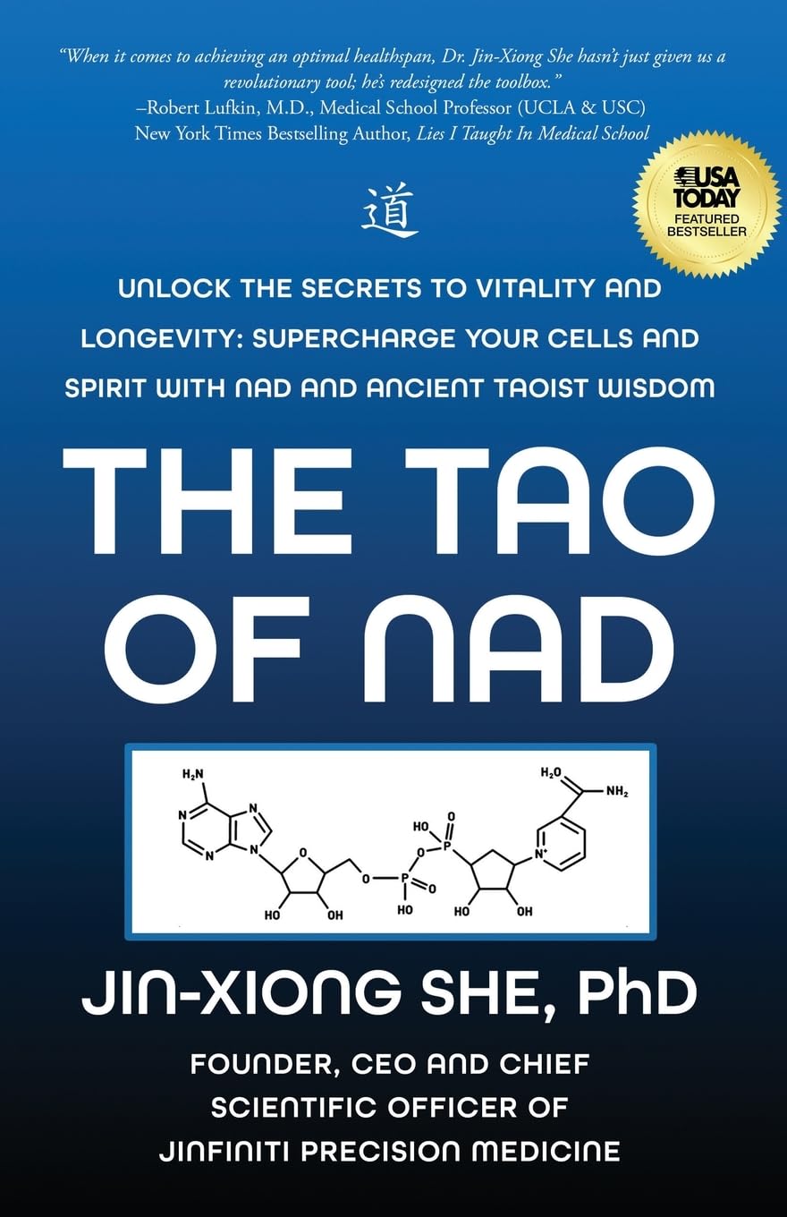 The Tao Of NAD: Unlock The Secrets To Vitality and Longevity: Supercharge Your Cells and Spirit With NAD and Ancient Taoist Wisdom