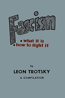 Fascism: What It Is, How to Fight It: A Compilation