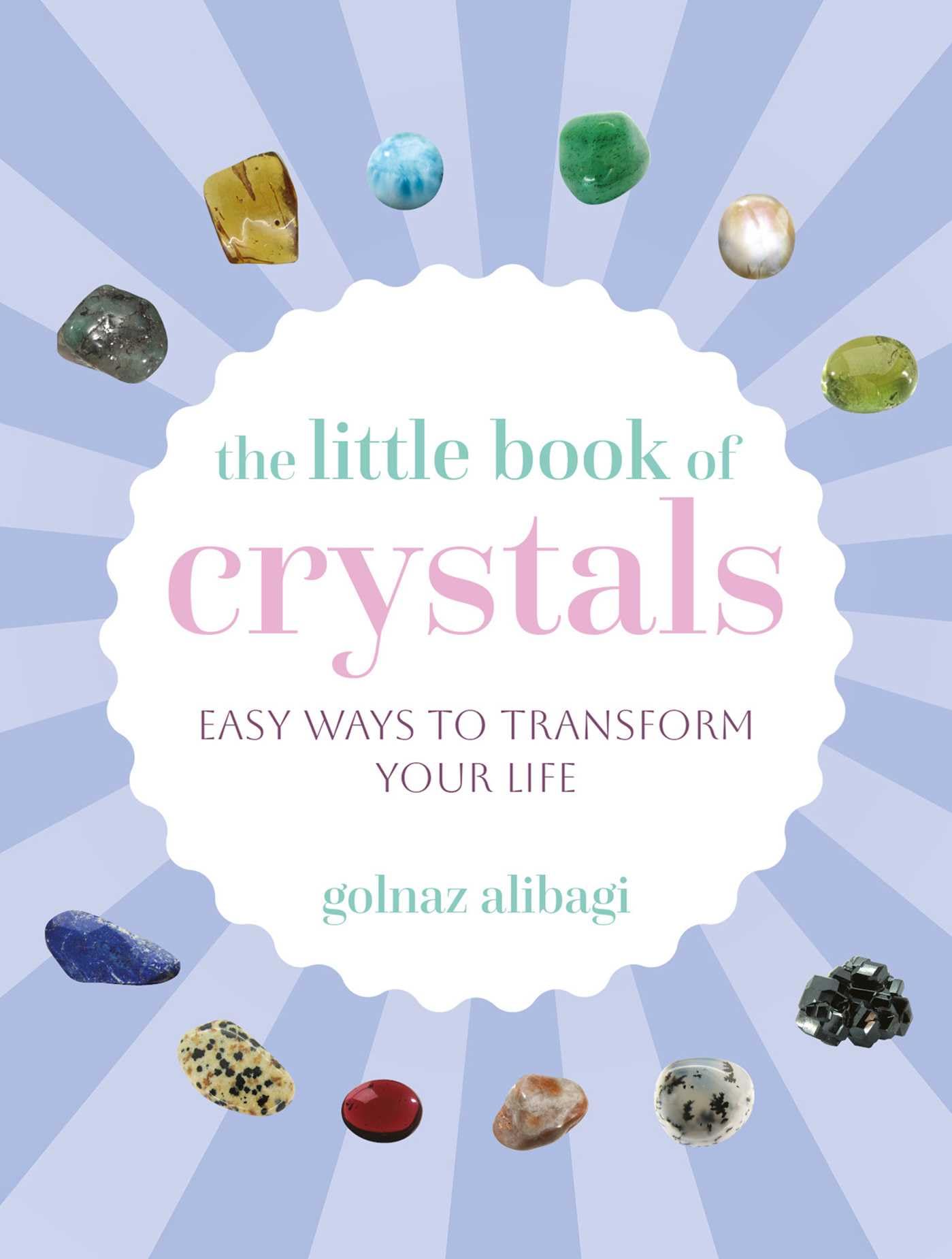 The Little Book of Crystals by Golnaz Alibagi (Hardback Book)