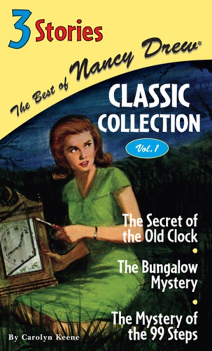The Best of Nancy Drew Classic Collection: The Secret of the Old Clock/The Bungalow Mystery/The Mystery of the 99 Steps: 01