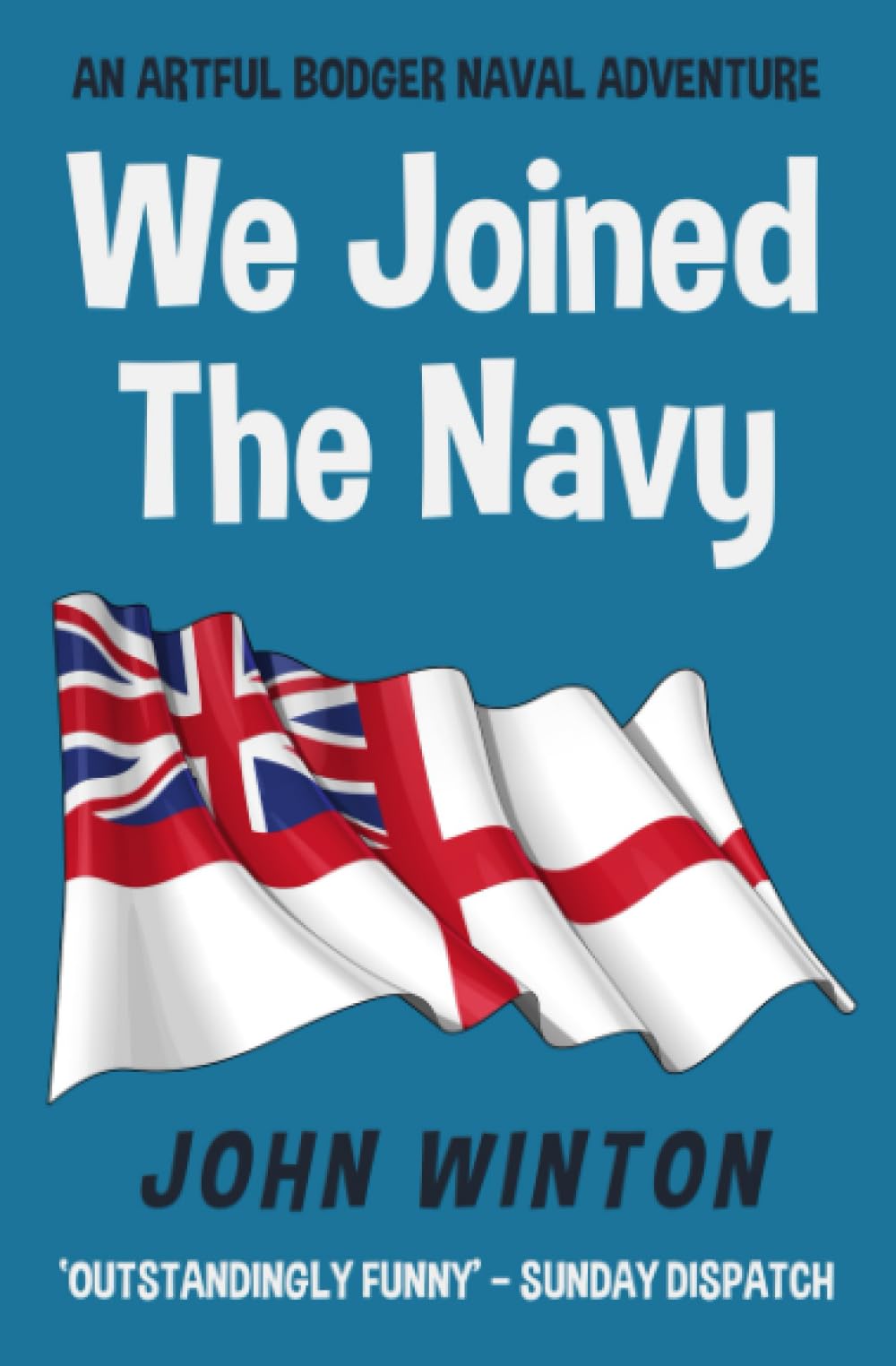 We Joined The Navy (Artful Bodger Naval Adventures)