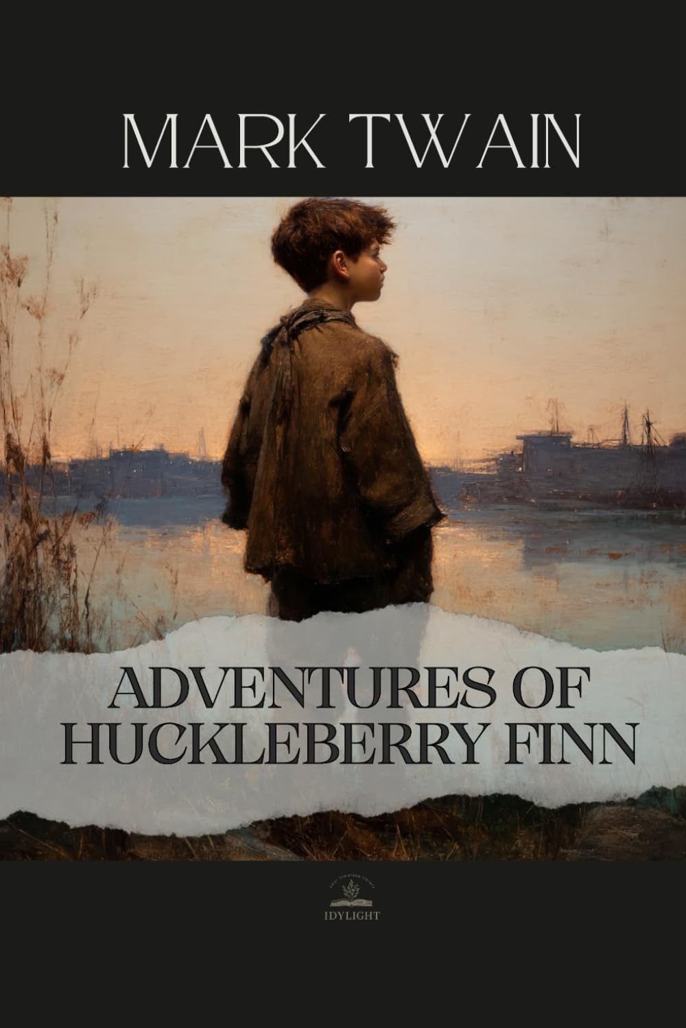 Adventures of Huckleberry Finn: An Unabridged Classic of Friendship, Choice, and the Search for What Is Right