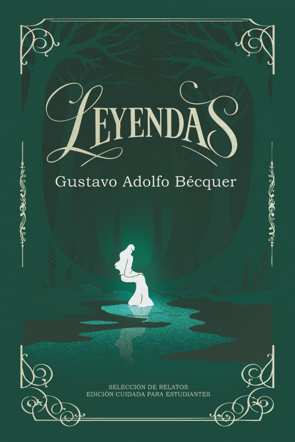 Leyendas: Leyendas de Gustavo Adolfo Bécquer | Selección de relatos | Edición cuidada para estudiantes