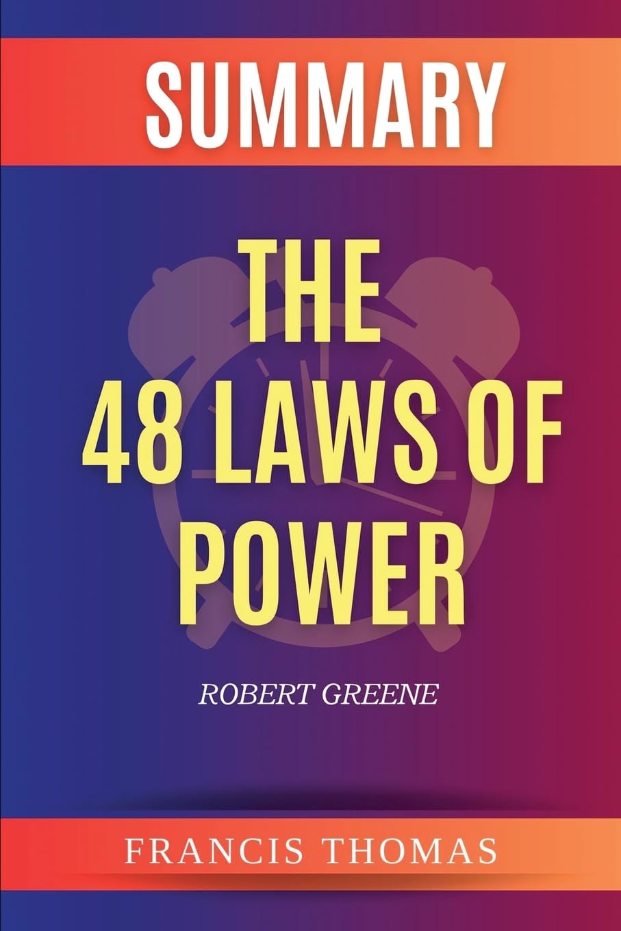 Summary of The 48 Laws of Power by Robert Greene Paperback – Big Book, 8 September 2023