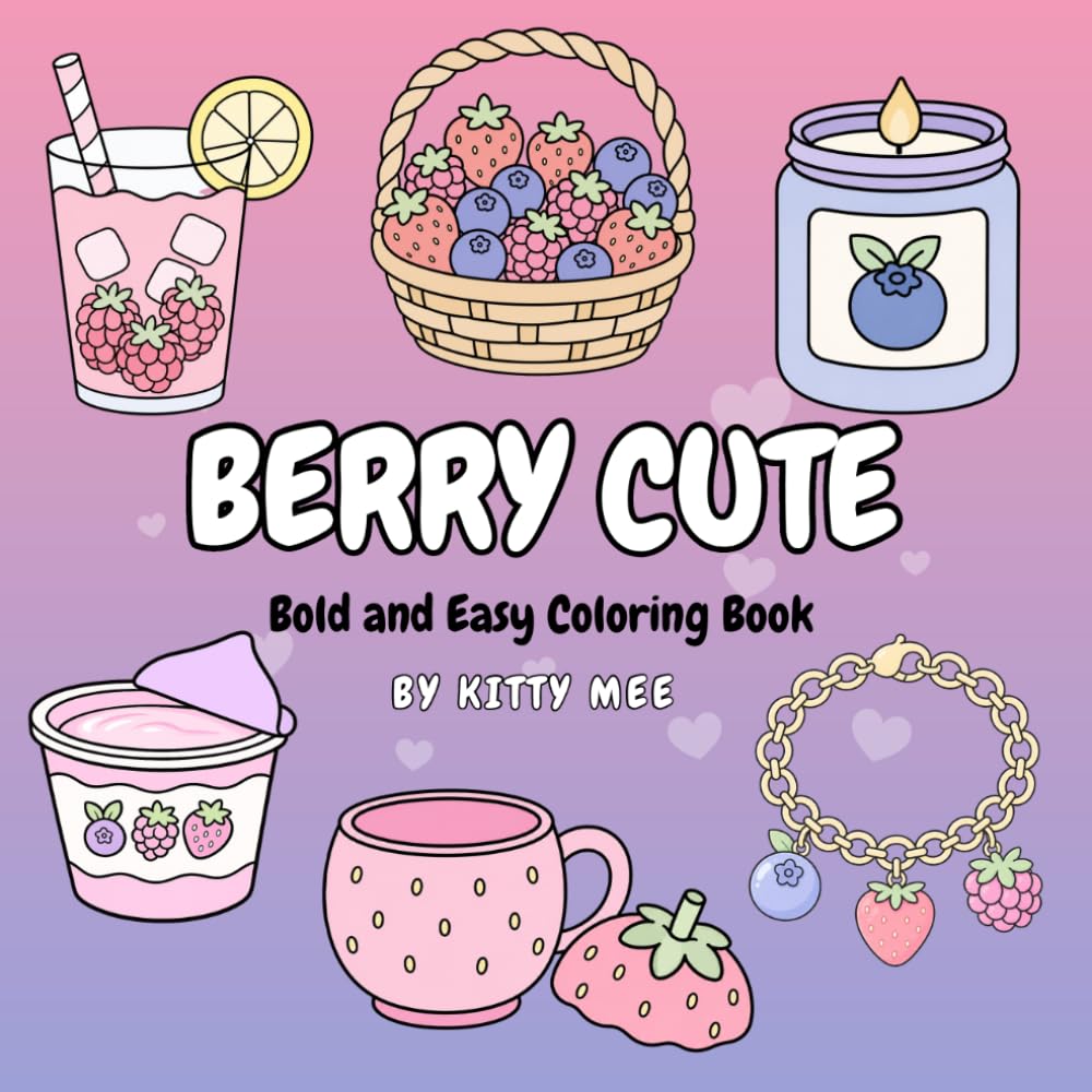 Berry Cute: Bold and Easy Coloring Book for Adults and Kids, Fruit Themed Simple Illustrations for Relaxation